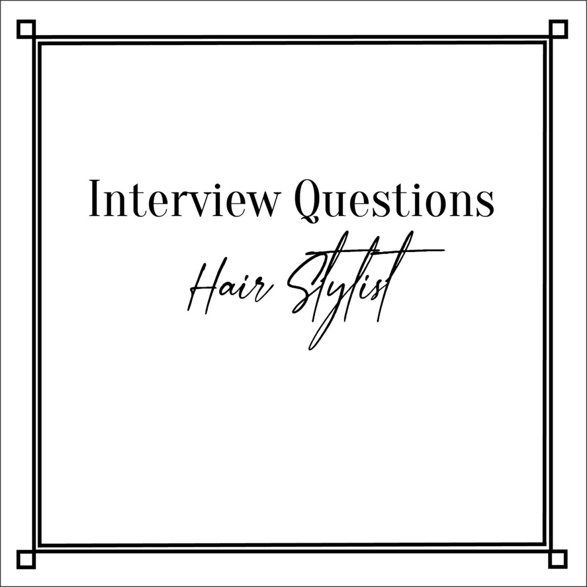 Interview Questions Hair Stylist V R B Management Consulting Co. LLC