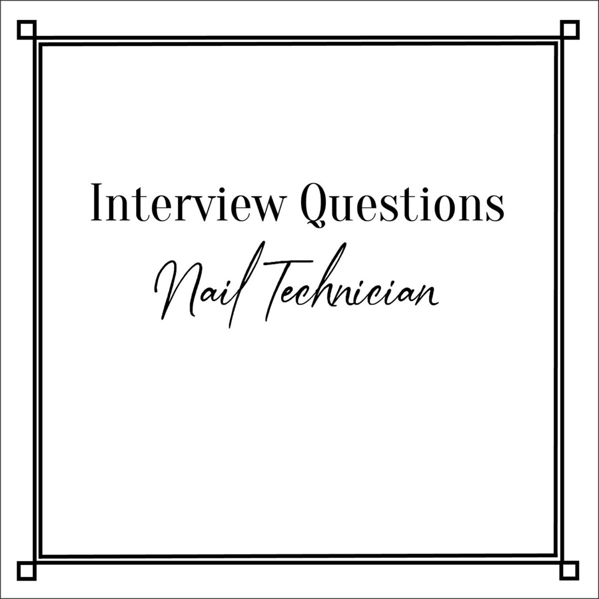 Interview Questions Nail Technician V R B Management Consulting Co. LLC