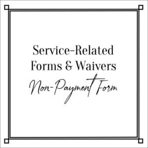 Service-Related Forms & Waivers Non-Payment Form